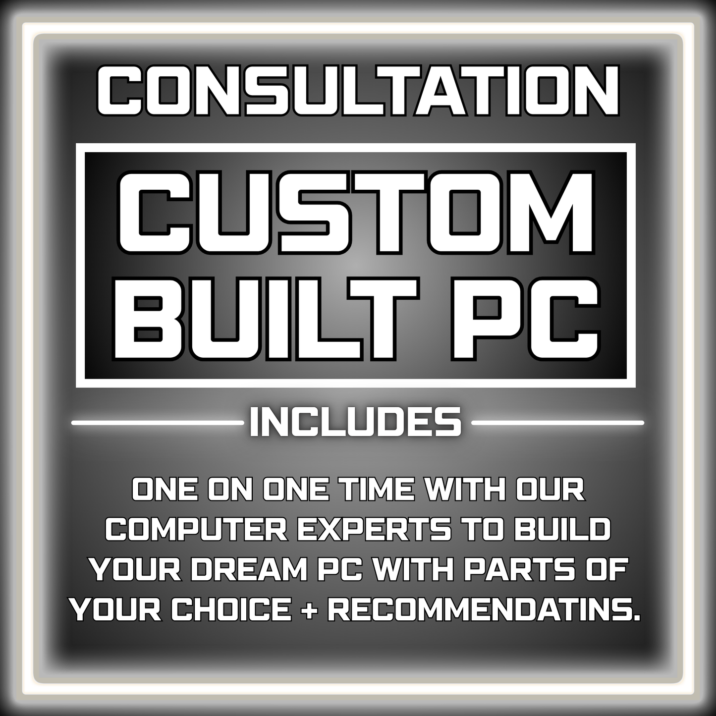 CUSTOM PC CONSULTATION