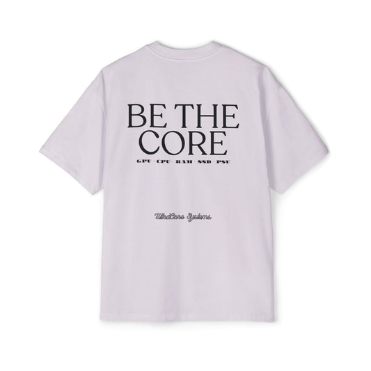BE THE CORE - OVERSIZED TEE